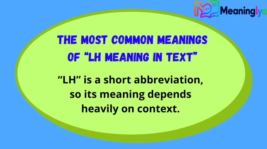 The Most Common Meanings of “lh meaning in text”