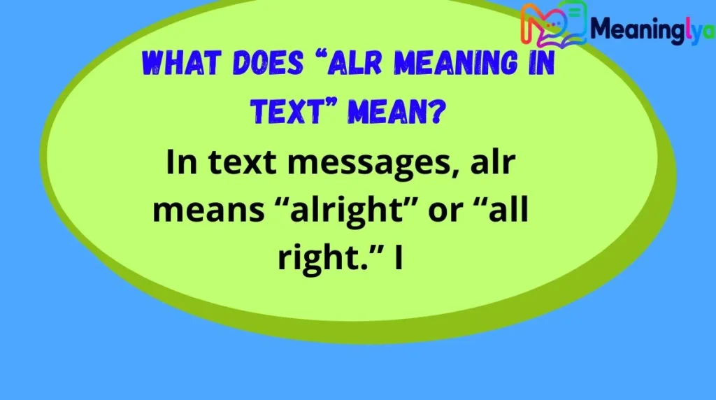 What Does “alr Meaning in Text” Mean?