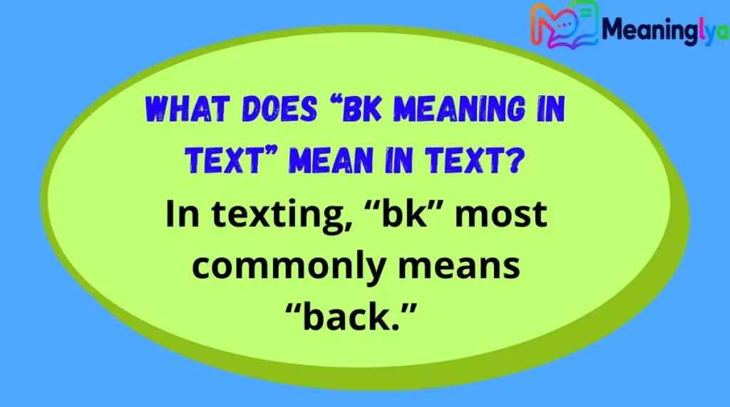 What Does “bk meaning in text” Mean in Text?