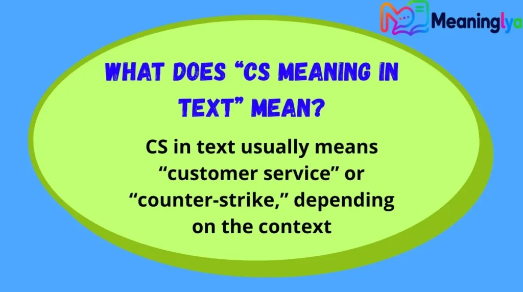 What Does “CS Meaning in Text” Mean?