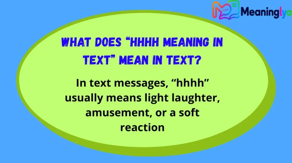 What Does “hhhh meaning in text” Mean in Text?