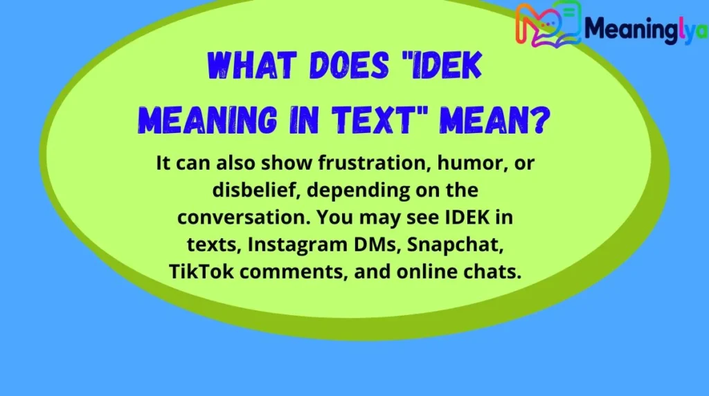 What Does "idek meaning in text" Mean?