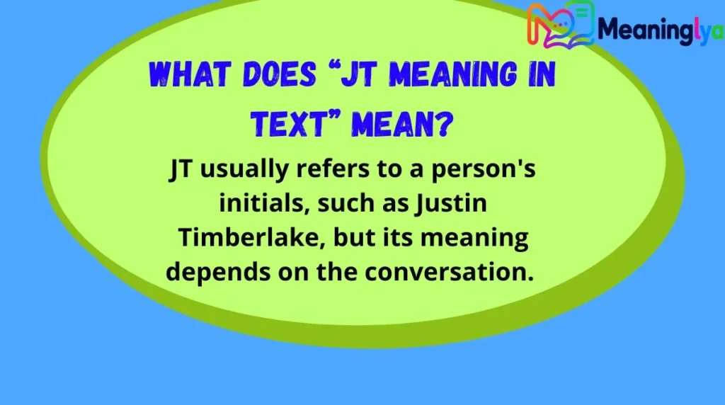 What Does “JT Meaning in Text” Mean?