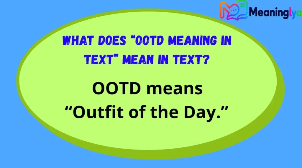 What Does “ootd meaning in text” Mean in Text?