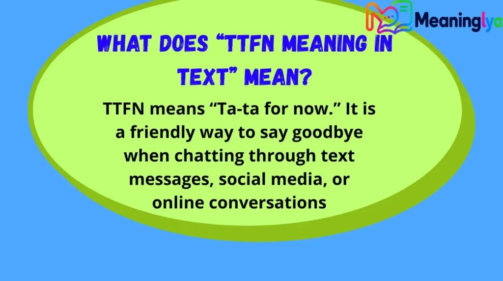 What Does “TTFN Meaning in Text” Mean?