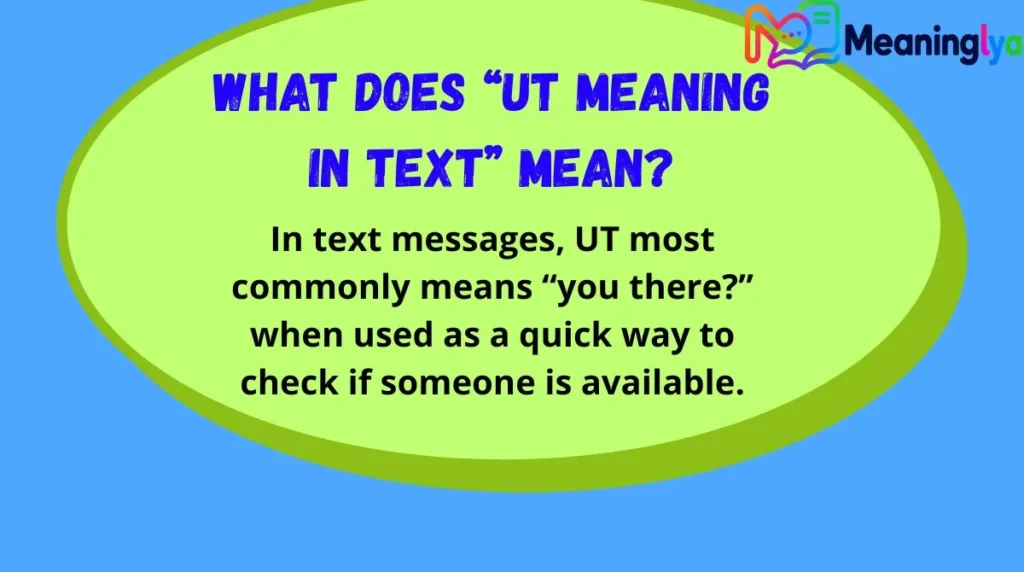What Does “UT Meaning in Text” Mean?