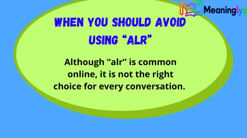 When You Should Avoid Using “alr”