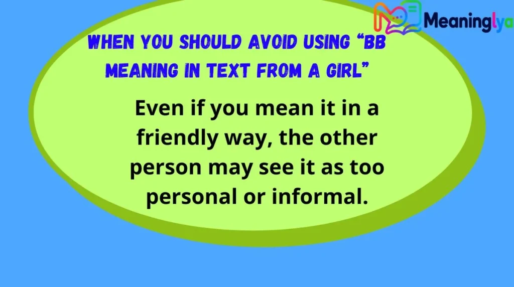 When You Should Avoid Using “BB Meaning in Text From a Girl”