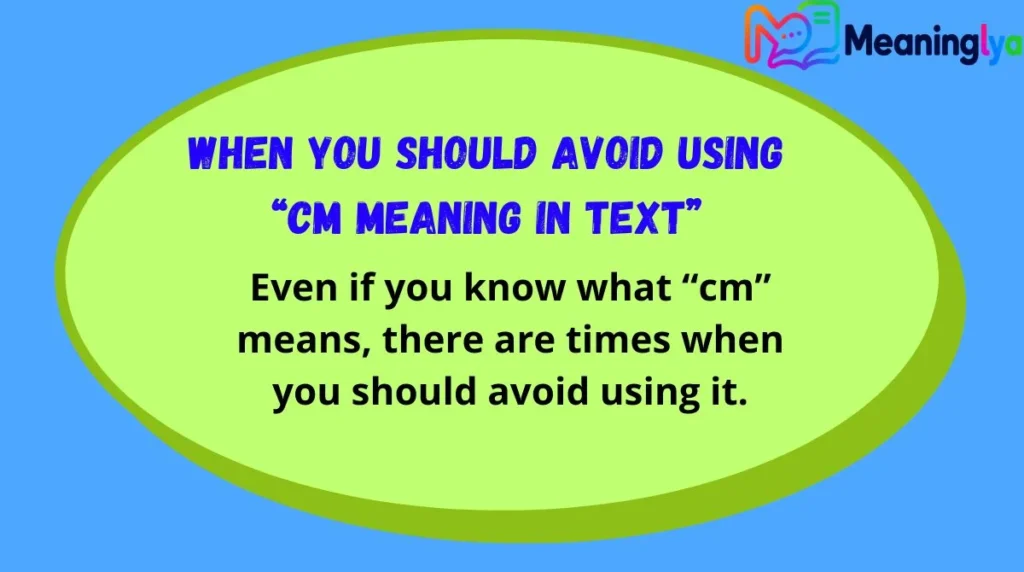 When You Should Avoid Using “CM Meaning in Text”