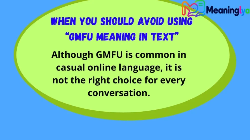 When You Should Avoid Using “gmfu meaning in text”