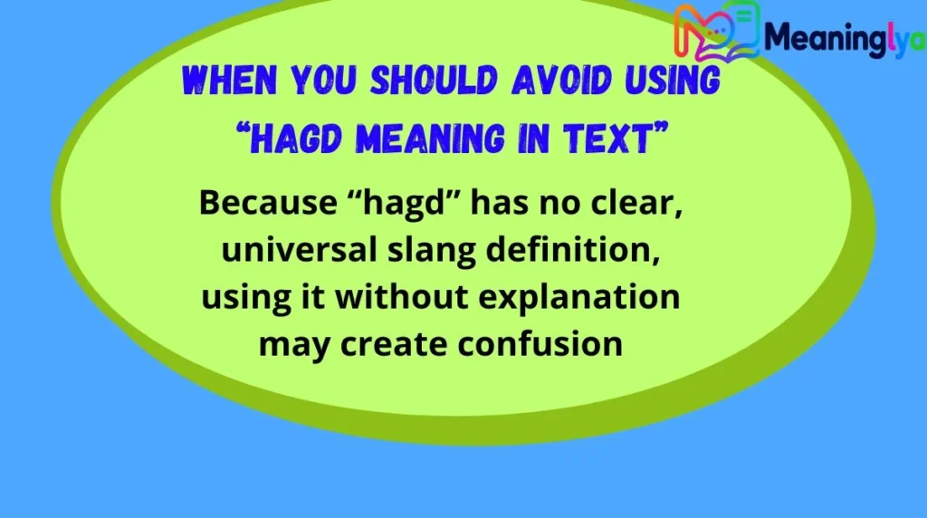 When You Should Avoid Using “hagd meaning in text”