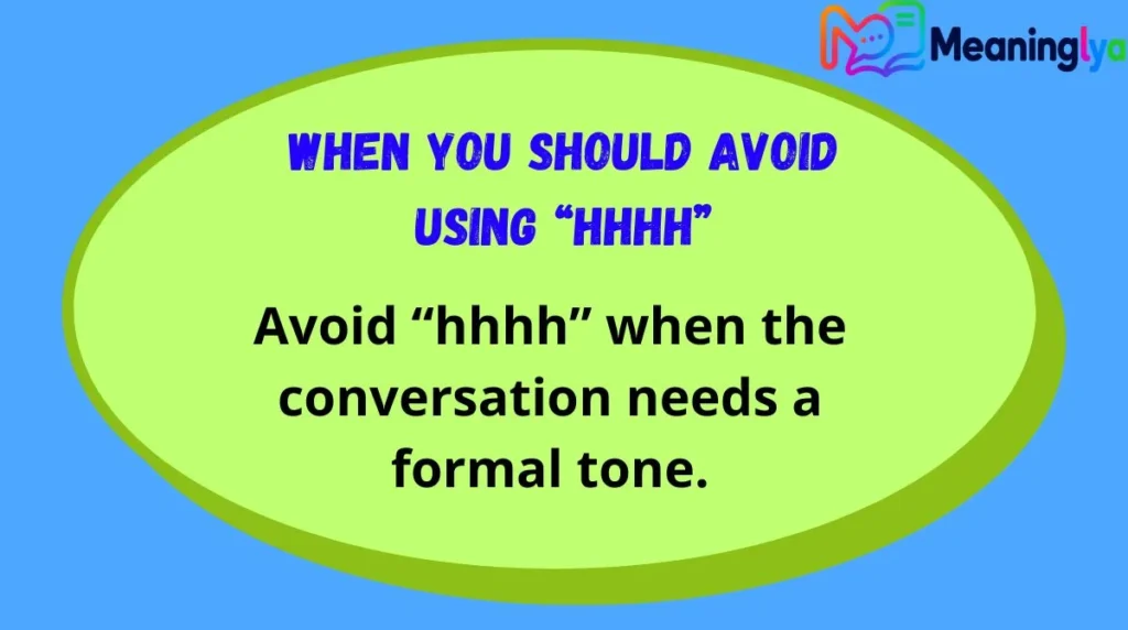 When You Should Avoid Using “hhhh”