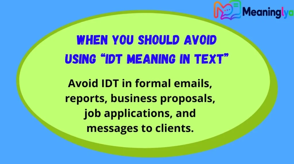 When You Should Avoid Using “IDT Meaning in Text”