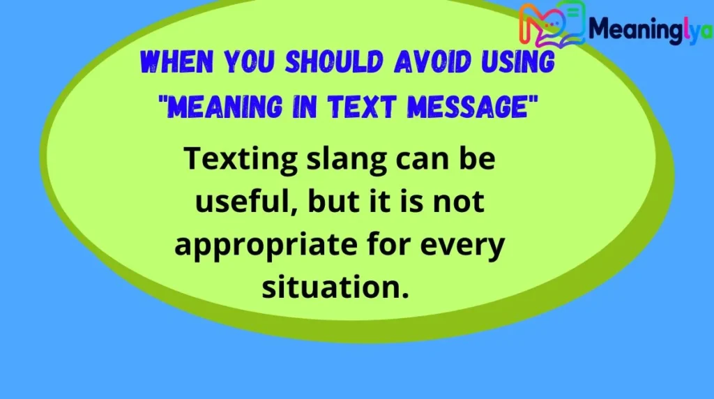 When You Should Avoid Using "Meaning in Text Message"