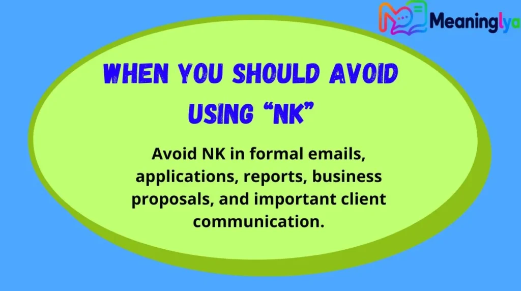 When You Should Avoid Using “NK”