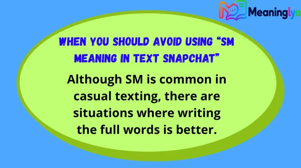 When You Should Avoid Using “sm meaning in text snapchat”
