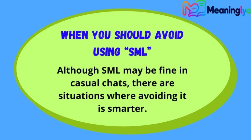 When You Should Avoid Using “SML”