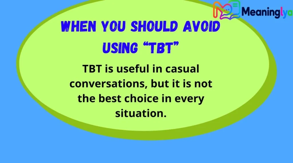 When You Should Avoid Using “TBT”