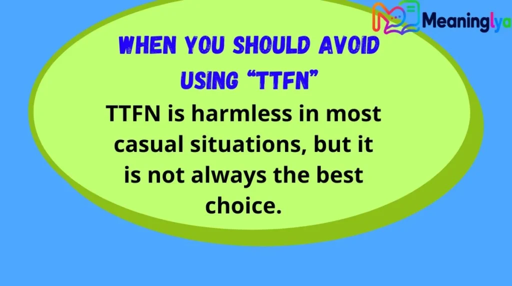 When You Should Avoid Using “TTFN”